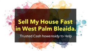 Featured image for: Sell My House Fast in West Palm Beach: Trusted Cash Home Buyers Ready to Help